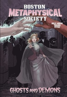 Madeleine Holly-Rosing - Boston Metaphysical Society: Ghosts and Demons, Häftad