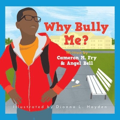 Cameron M. Fry, Angel S. Bell, Cameron M Fry, Angel S Bell - Why Bully Me?, Häftad