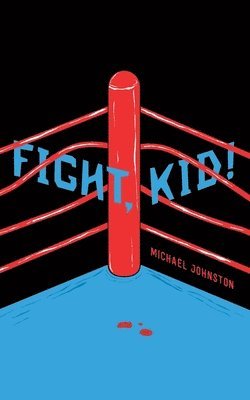 Michael Johnston - Fight, Kid!, Häftad