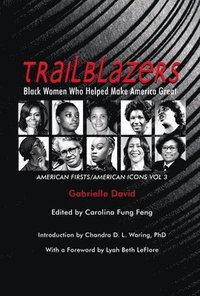 bokomslag Trailblazers, Black Women Who Helped Make Americ  American Firsts/American Icons, Volume 3