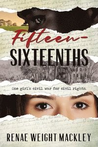 bokomslag Fifteen-Sixteenths: One girl's civil war for civil rights.