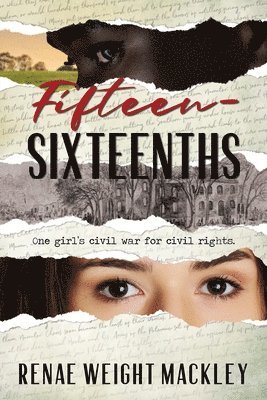 Renae Weight Mackley - Fifteen-Sixteenths: One girl's civil war for civil rights., Häftad