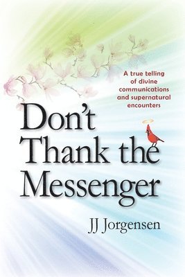 Don't Thank the Messenger 1