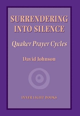 David Johnson, Charles H Martin, Charles H. Martin - Surrendering into Silence, Inbunden