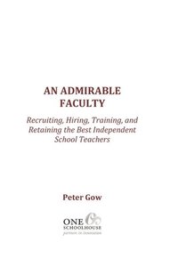 bokomslag An Admirable Faculty: Recruiting, Hiring, Training, and Retaining the Best Independent School Teachers