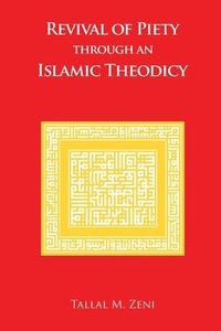 bokomslag Revival of Piety Through an Islamic Theodicy