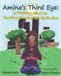 bokomslag Amina's Third Eye: A Children's Story on Manifestation Through Meditation