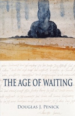 Douglas J Penick, Douglas J. Penick, J Penick, Douglas - Age of Waiting, Häftad