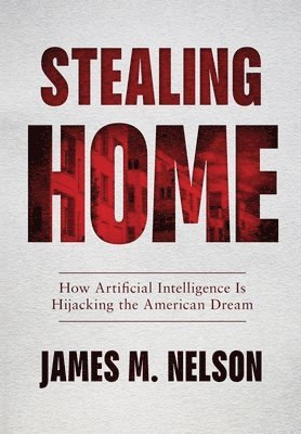 James Nelson - Stealing Home, Inbunden