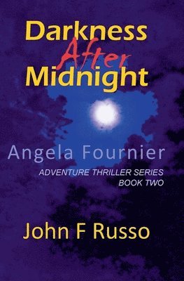 John F Russo, John F. Russo - Angela Fournier - Darkness After Midnight, Häftad