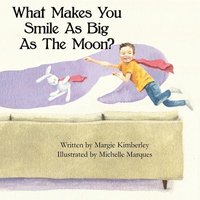 bokomslag What Makes You Smile As Big As The Moon?