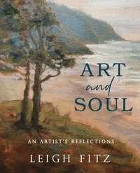 bokomslag Art and Soul: An Artist's Reflections