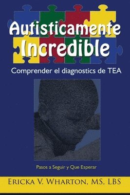 Ericka Wharton - Autisticamente Incredible: Comprender el diagnostics de, Häftad
