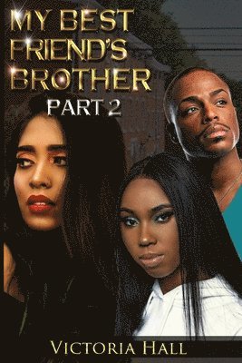 My Best Friend's Brother- Part 2