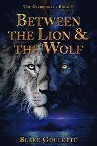 bokomslag Between the Lion & the Wolf