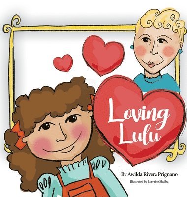 Awilda Prignano, Lorraine Shulba - Loving Lulu, Inbunden