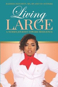 bokomslag Living Large: A Nurses Journey Toward Resilience