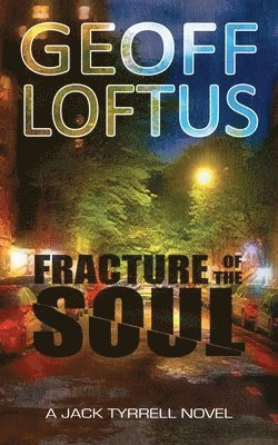 Geoff Loftus - Fracture of the Soul, Häftad