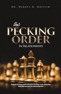 bokomslag The Pecking Order in Relationships