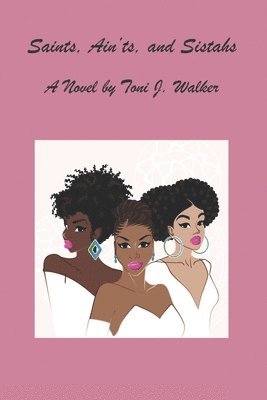 bokomslag Saints, Ain'ts, and Sistahs