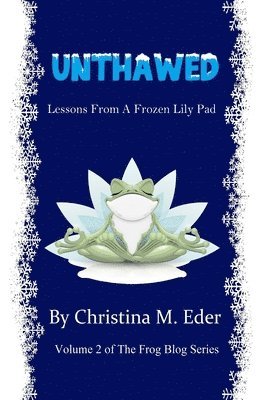 Unthawed: Lessons from a Frozen Lily Pad 1
