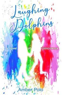 Laughing Dolphins: a novel of coincidence
