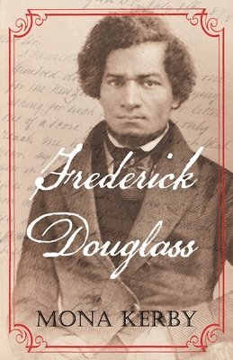 Mona Kerby - Frederick Douglass, Häftad