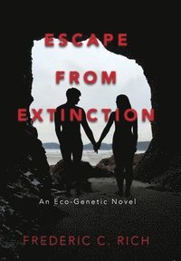 bokomslag Escape From Extinction, An Eco-Genetic Novel