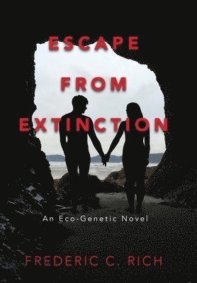 Escape From Extinction, An Eco-Genetic Novel 1