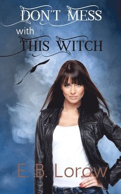 Don't Mess With This Witch