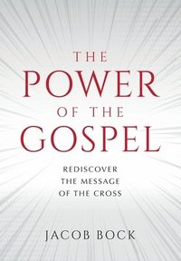 bokomslag The Power of the Gospel