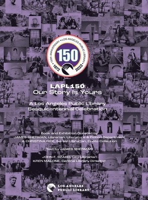James Sherman, Christina Rice - Lapl150: Our Story Is Yours, Inbunden