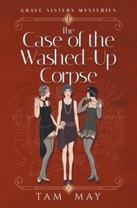 bokomslag Case of The Washed-Up Corpse (Grave Sisters Mysteries