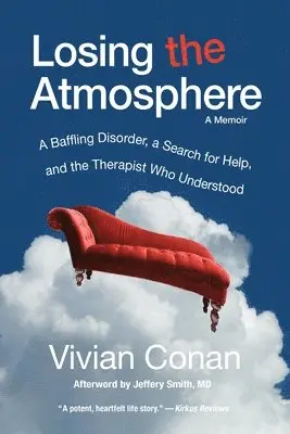 Vivian Conan - Losing the Atmosphere, A Memoir: A Baffling Disorder, a Search for Help, and the Therapist Who Understood, Häftad. Tillgänglighet: Lägg i varukorg