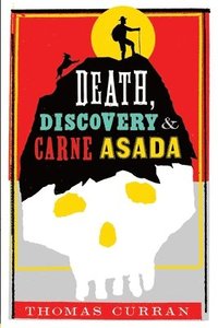 bokomslag Death, Discovery and Carne Asada