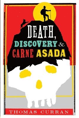 Death, Discovery and Carne Asada 1
