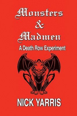 bokomslag Monsters & Madmen: A Death Row Experiment