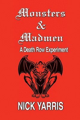 Monsters & Madmen: A Death Row Experiment 1