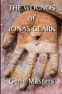 bokomslag The Wounds of Jonas Clark