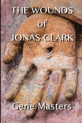 The Wounds of Jonas Clark 1