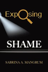 bokomslag Exposing Shame