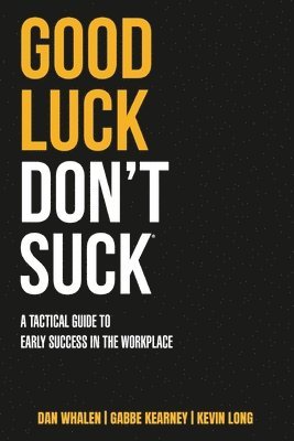 Good Luck Don't Suck 1