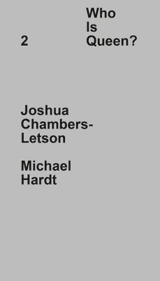 Who Is Queen? 2: Joshua Chambers-Letson, Michael Hardt 1