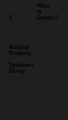 bokomslag Who Is Queen? 5: Matana Roberts, Tyshawn Sorey