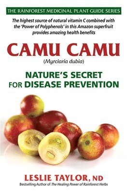 Camu Camu: Nature's Secret for Disease Prevention 1