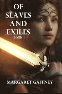 bokomslag Of Slaves and Exiles: Book I: All the Queen's Men