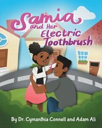 bokomslag Samia and Her Electric Toothbrush: Make brushing your child's teeth more fun and educational with this Dentist approved book.