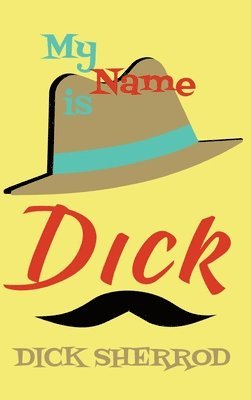 bokomslag My Name Is Dick