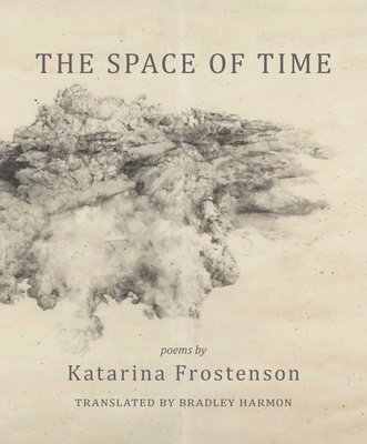 Katarina Frostenson - The Space of Time, Häftad