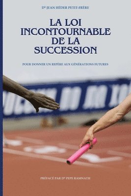 bokomslag La loi incontournable de la succession